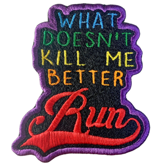 What Doesn’t Kill Me Iron On Patch